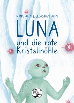 Luna und die rote Kristallhöhle - Rohm, Niina;Rohm, Sebastian