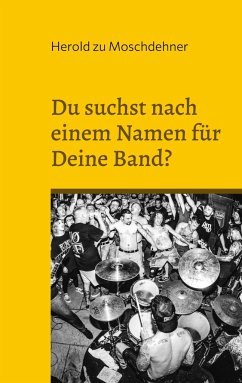 Du suchst nach einem Namen für Deine Band?