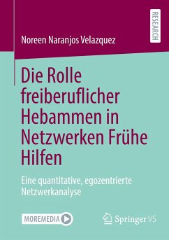 Die Rolle freiberuflicher Hebammen in Netzwerken Frühe Hilfen - Naranjos Velazquez, Noreen