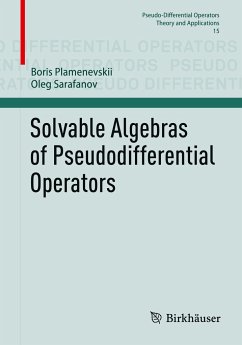 Solvable Algebras of Pseudodifferential Operators - Plamenevskii, Boris;Sarafanov, Oleg