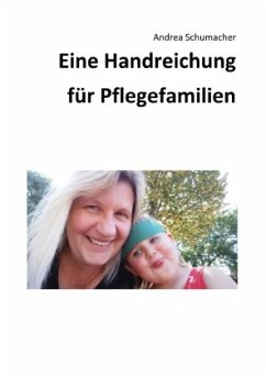 Eine Handreichung für Pflegefamilien - Schumacher, Andrea