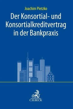 Der Konsortial- und Konsortialkreditvertrag in der Bankpraxis - Pietzko, Joachim