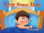 Stay Home, Alex