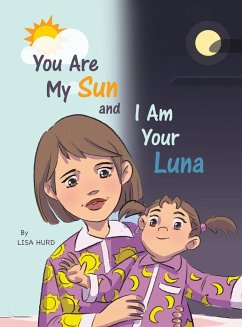 You Are My Sun and I Am Your Luna - Hurd, Lisa