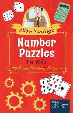 Alan Turing's Number Puzzles for Kids: 109 Brain-Boosting Activities - Saunders, Eric