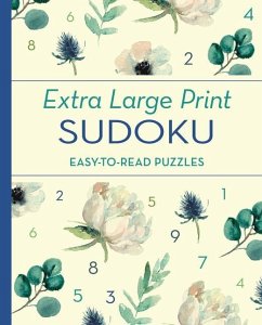 Extra Large Print Sudoku: Easy-To-Read Puzzles - Saunders, Eric