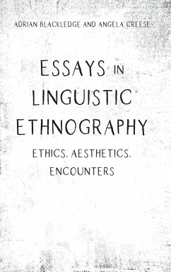 Essays in Linguistic Ethnography - Blackledge, Adrian; Creese, Angela