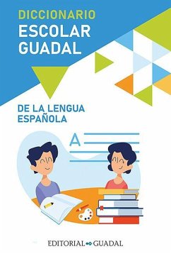 Diccionario Escolar Guadal de la Lengua Española / Guadal Spanish Dictionary - Varios Autores