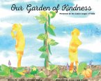 Our Garden of Kindness Our Garden of Kindness