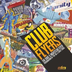 Club Flyers: The Rave and Nightclub Flyer Phenomenon of the 90's and Early 2000's - Dennis, Darryl