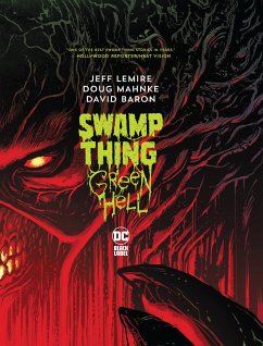 Swamp Thing: Green Hell - Lemire, Jeff; Mahnke, Doug