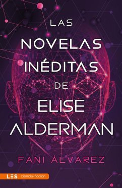 Las novelas inéditas de Elise Alderman (eBook, ePUB) - Álvarez, Fani