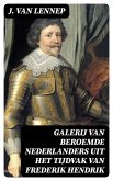 Galerij van Beroemde Nederlanders uit het tijdvak van Frederik Hendrik (eBook, ePUB)