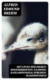 Het Leven der Dieren: Hoenderkoeten; Nandoes; Kasuarisvogels; Struisen; Hagedisvogels (eBook, ePUB)