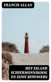 Het Eiland Schiermonnikoog en Zijne Bewoners (eBook, ePUB)