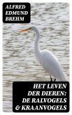 Het Leven der Dieren: De Ralvogels & Kraanvogels (eBook, ePUB)