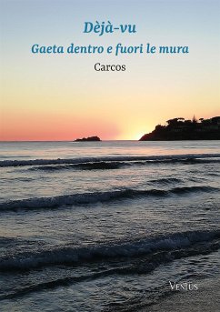 Déjà-vu: Gaeta dentro e fuori le mura (eBook, ePUB) - Carcos