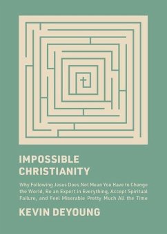 Impossible Christianity - DeYoung, Kevin