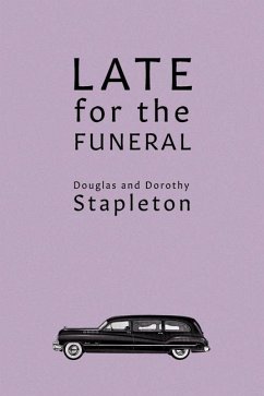 Late for the Funeral - Stapleton, Douglas; Stapleton, Dorothy