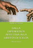 Dalla Dipendenza Affettiva Alla Libertà Di Scelta