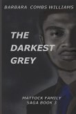 The Darkest Grey: Book 3 Mattock Family Saga
