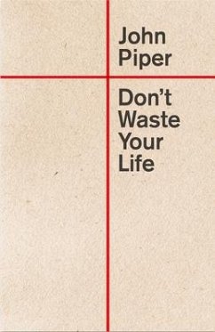 Don't Waste Your Life - Piper, John