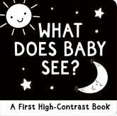 What Does Baby See? a High-Contrast Board Book What Does Baby See? a High-Contrast Board Book