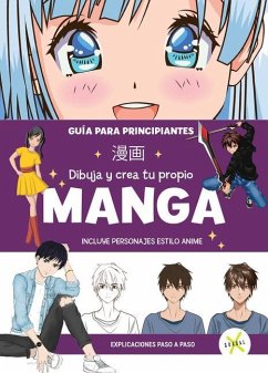 Manga Dibuja Y Crea Tu Propio Manga. Guía Para Principiantes / Draw and Create Y Our Manga. a Guide for Beginners - Varios Autores