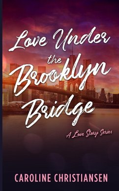 Love Under the Brooklyn Bridge - Christiansen, Caroline