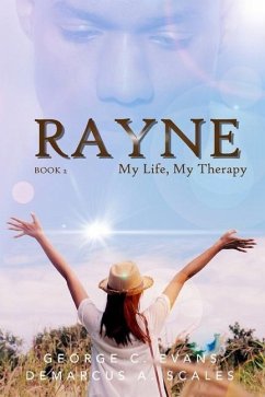 Rayne: My Life, My Therapy - Scales, Demarcus A.; Evans, George C.