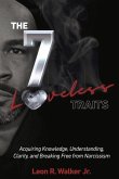 The 7 Loveless Traits: Acquiring Knowledge, Understanding, Clarity, and Breaking Free from Narcissism