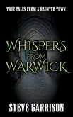 Whispers from Warwick: True Tales from a Haunted Town