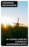 De Nederlandsche Nationale Kleederdrachten (eBook, ePUB)