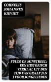 Fulco de Minstreel: Een historisch verhaal uit den tijd van Graaf Jan I voor jongelieden (eBook, ePUB)