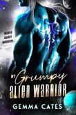 My Grumpy Alien Warrior (Wicked Galaxy Warriors, #1) (eBook, ePUB)