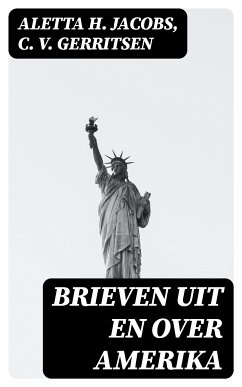 Brieven uit en over Amerika (eBook, ePUB) - Jacobs, Aletta H.; Gerritsen, C. V.