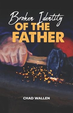Broken Identity of the Father - Wallen, Chad