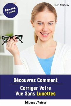 Découvrez Comment Corriger Votre Vue Sans Lunettes - Nkouta, Jean