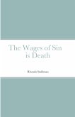 The Wages of Sin is Death