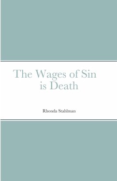 The Wages of Sin is Death - Stahlman, Rhonda