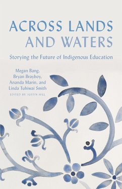 Across Lands and Waters - Marin, Ananda; Brayboy, Bryan; Hill, Justin; Smith, Linda Tuhiwai; Bang, Megan