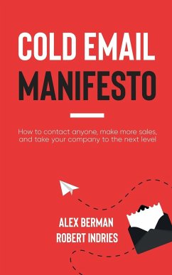 Cold Email Manifesto - Indries, Robert; Berman, Alex