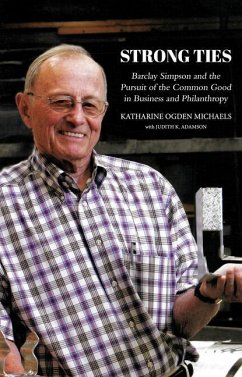 Strong Ties [Revised Edition]: Barclay Simpson and the Pursuit of the Common Good in Business and Philanthropy - Michaels, Katharine Ogden