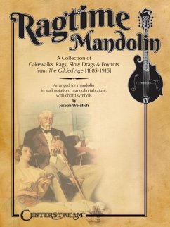 Ragtime Mandolin: A Collection of Cakewalks, Rags, Slow Drags, and Foxtrots from the Gilded Age - Weidlich, Joseph