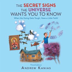 The Secret Signs the Universe Wants You to Know - Kanias, Andrew