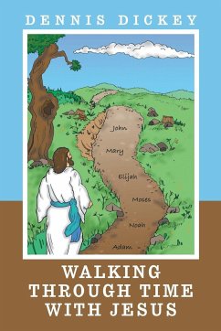 Walking Through Time with Jesus - Dickey, Dennis