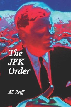 The JFK Order - Reiff, Ae