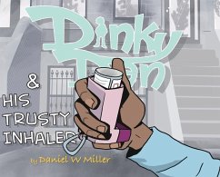 Dinky Dan & His Trusty Inhaler Hardcover: There Goes Daniel - Miller, Daniel W.