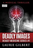 Deadly Images: A Medical Thriller Large Print Edition