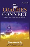 The Coaches Connect Volume II, A Guide to Navigating Through Adversity